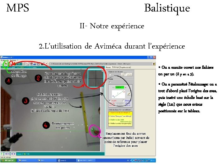 MPS Balistique II- Notre expérience 2. L’utilisation de Aviméca durant l’expérience • On a