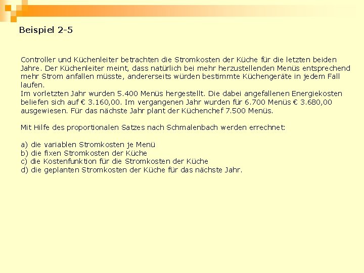 Beispiel 2 -5 Controller und Küchenleiter betrachten die Stromkosten der Küche für die letzten