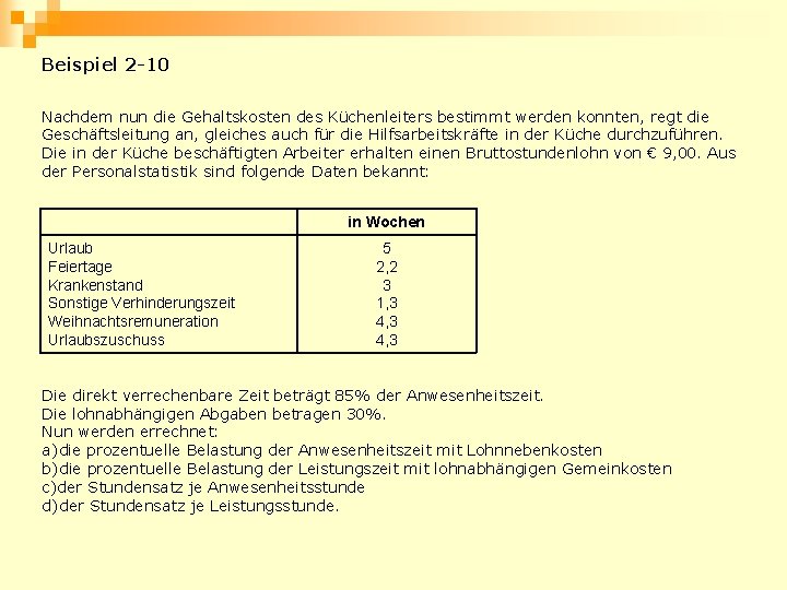 Beispiel 2 -10 Nachdem nun die Gehaltskosten des Küchenleiters bestimmt werden konnten, regt die