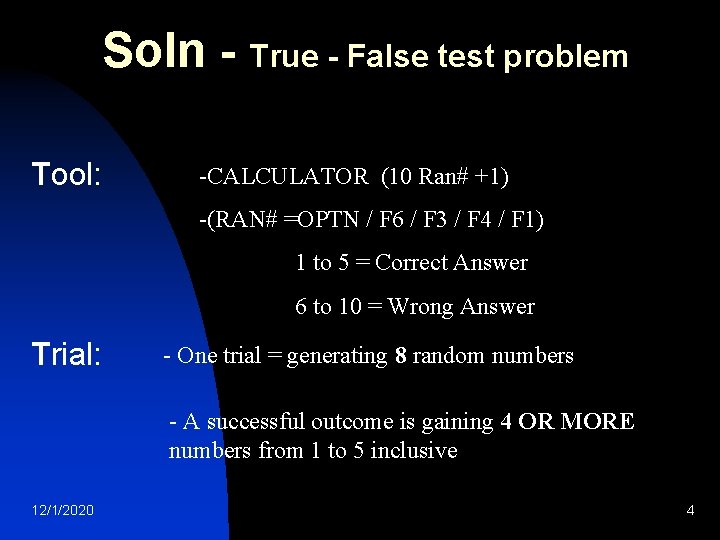 Soln - True - False test problem Tool: -CALCULATOR (10 Ran# +1) -(RAN# =OPTN