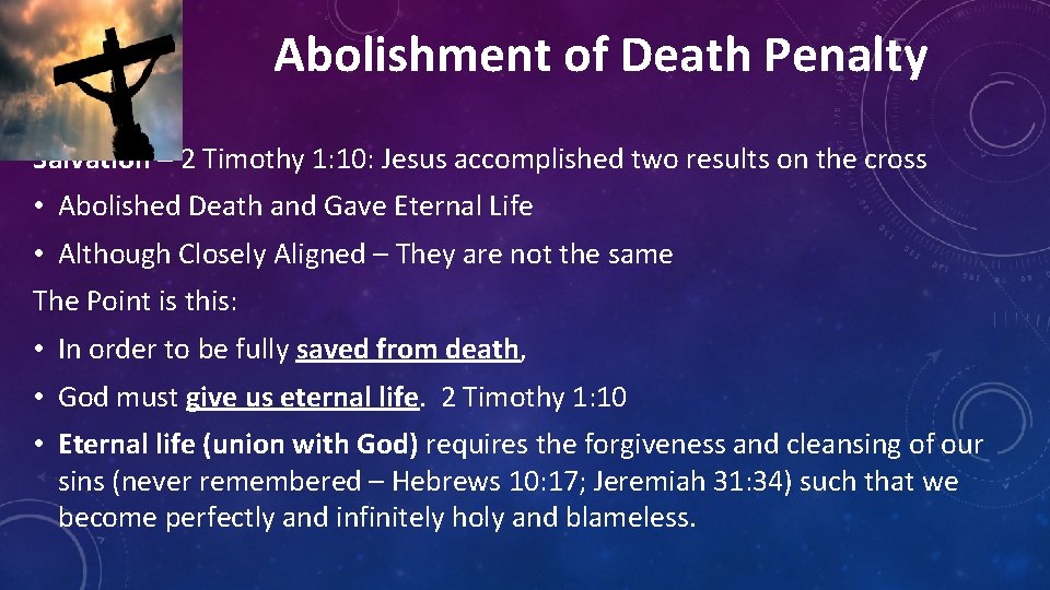 Abolishment of Death Penalty Salvation – 2 Timothy 1: 10: Jesus accomplished two results