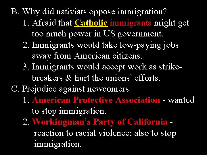 B. Why did nativists oppose immigration? 1. Afraid that Catholic immigrants might get too