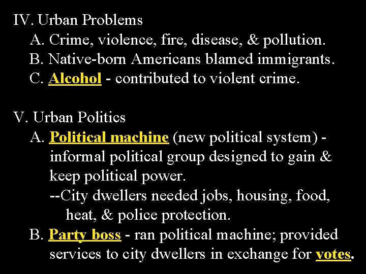 IV. Urban Problems A. Crime, violence, fire, disease, & pollution. B. Native-born Americans blamed