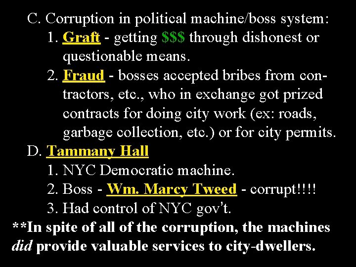 C. Corruption in political machine/boss system: 1. Graft - getting $$$ through dishonest or