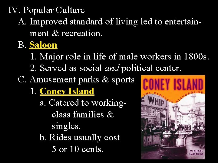IV. Popular Culture A. Improved standard of living led to entertainment & recreation. B.