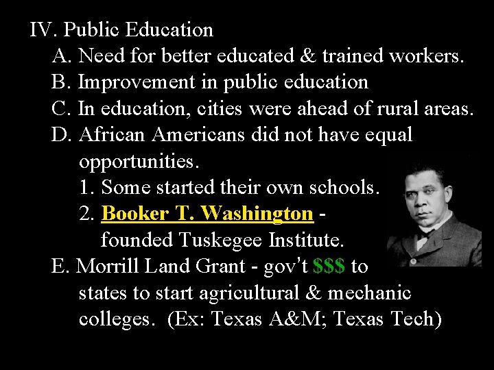 IV. Public Education A. Need for better educated & trained workers. B. Improvement in