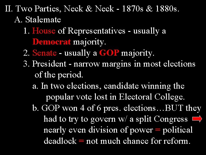 II. Two Parties, Neck & Neck - 1870 s & 1880 s. A. Stalemate