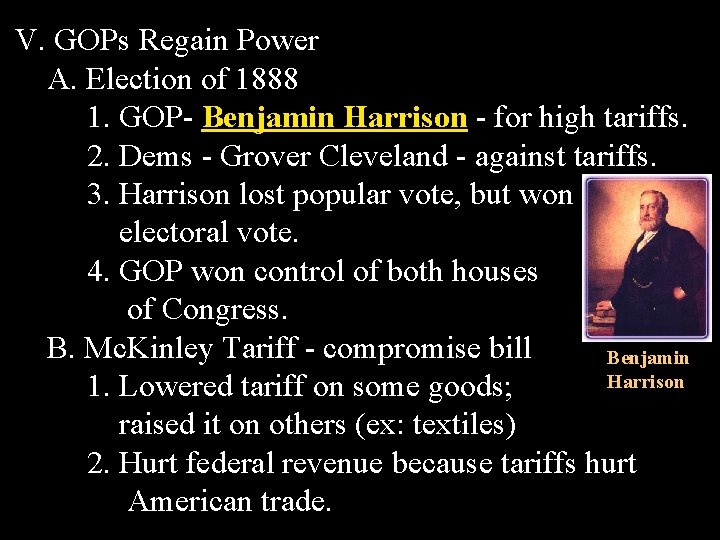 V. GOPs Regain Power A. Election of 1888 1. GOP- Benjamin Harrison - for