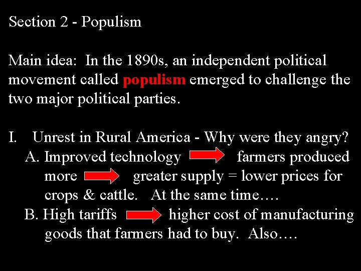 Section 2 - Populism Main idea: In the 1890 s, an independent political movement