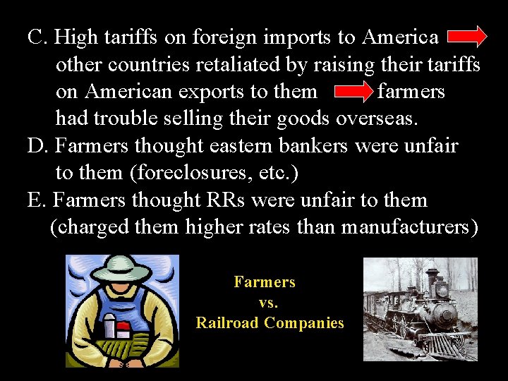 C. High tariffs on foreign imports to America other countries retaliated by raising their