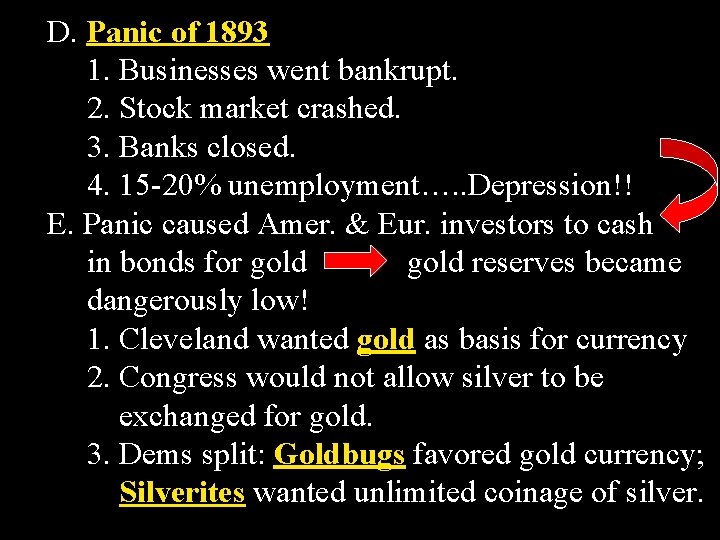 D. Panic of 1893 1. Businesses went bankrupt. 2. Stock market crashed. 3. Banks