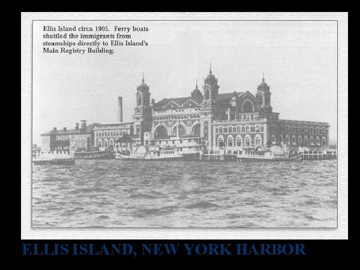 ELLIS ISLAND, NEW YORK HARBOR 