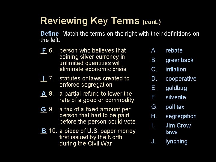 Reviewing Key Terms (cont. ) Define Match the terms on the right with their
