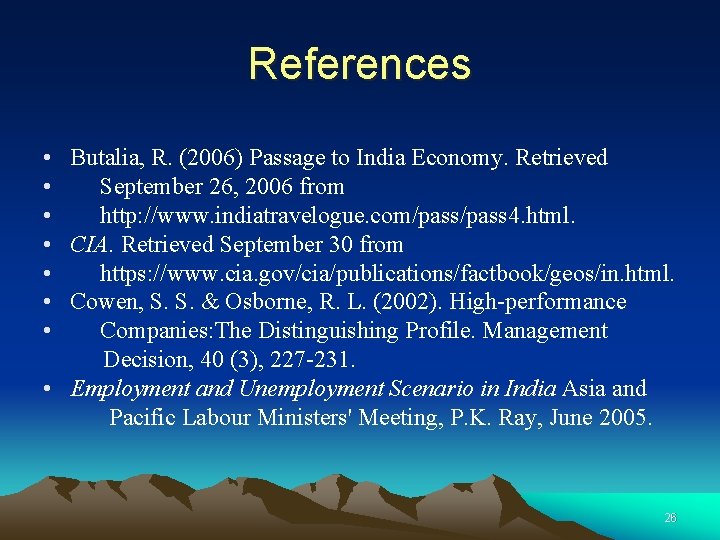 References • Butalia, R. (2006) Passage to India Economy. Retrieved • September 26, 2006