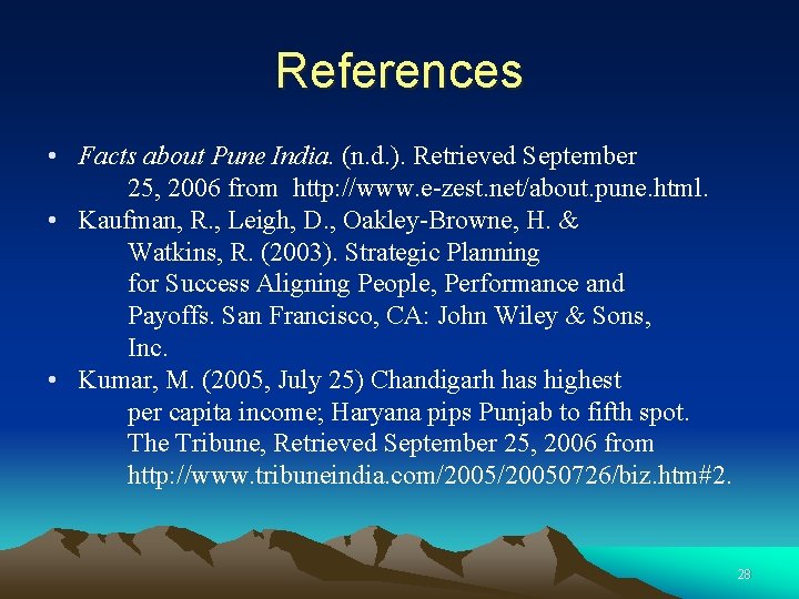 References • Facts about Pune India. (n. d. ). Retrieved September 25, 2006 from