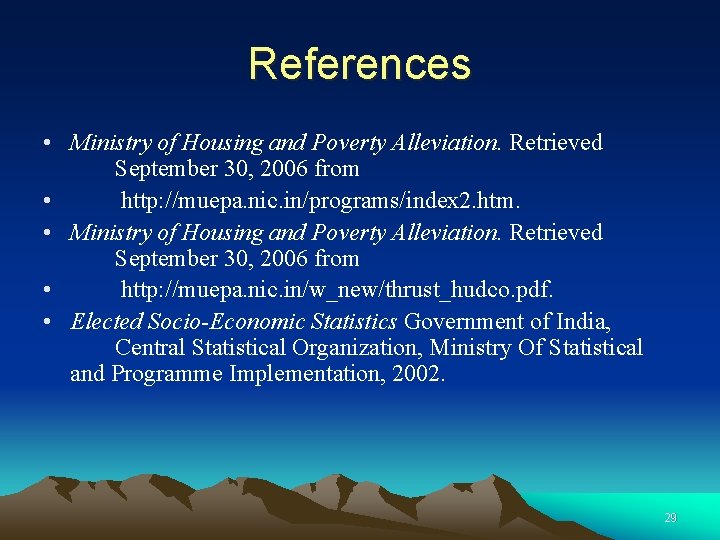 References • Ministry of Housing and Poverty Alleviation. Retrieved September 30, 2006 from •