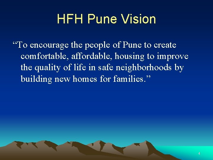 HFH Pune Vision “To encourage the people of Pune to create comfortable, affordable, housing