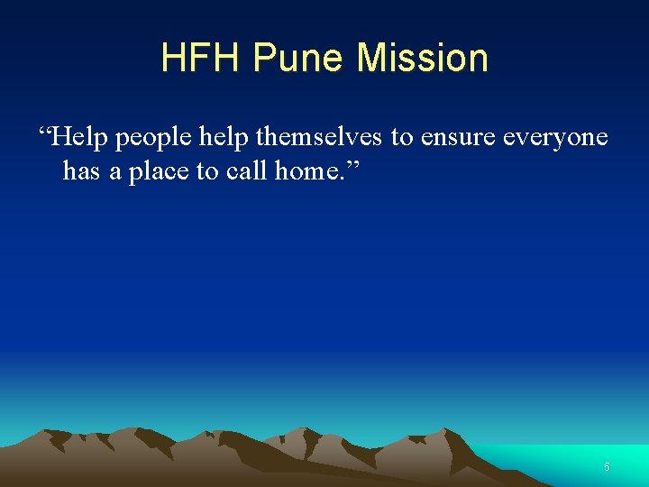 HFH Pune Mission “Help people help themselves to ensure everyone has a place to