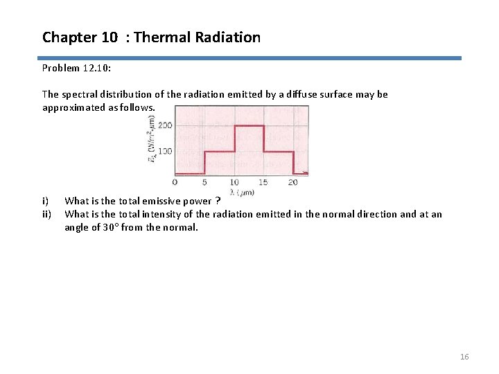 Chapter 10 : Thermal Radiation Problem 12. 10: The spectral distribution of the radiation