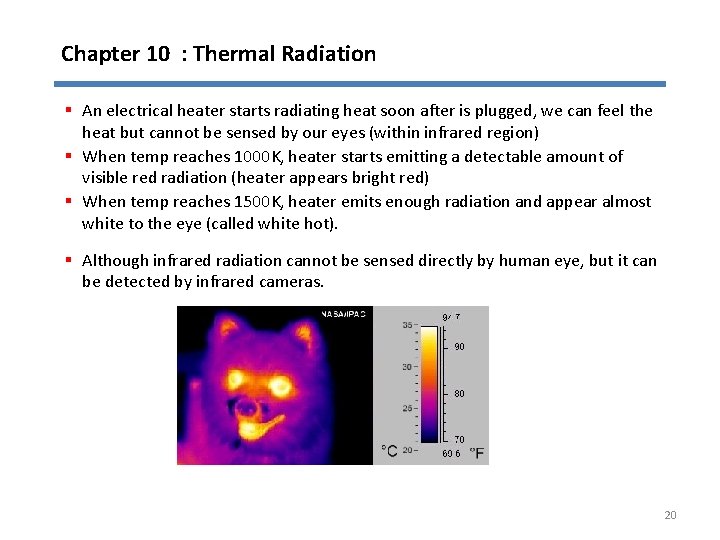 Chapter 10 : Thermal Radiation § An electrical heater starts radiating heat soon after
