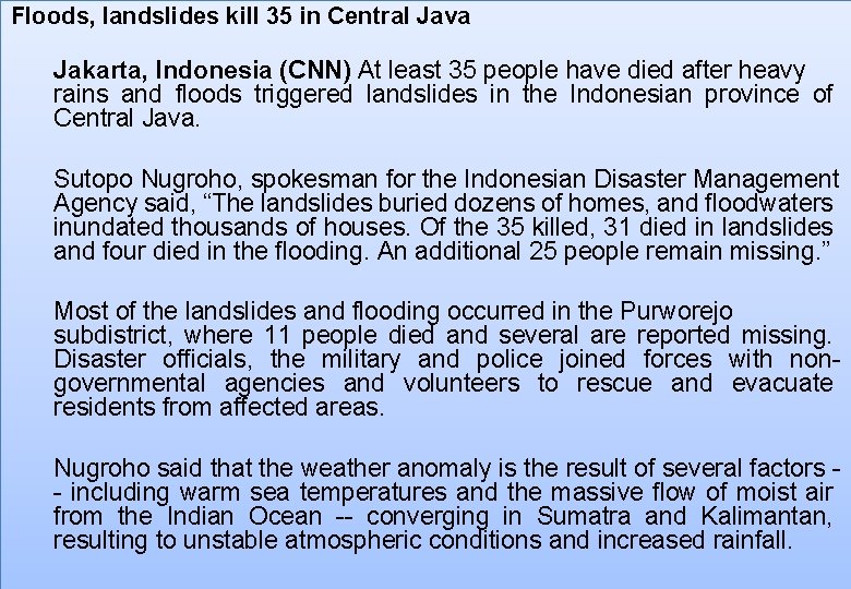 Floods, landslides kill 35 in Central Java NEWS ITEMS Jakarta, Indonesia (CNN) At least