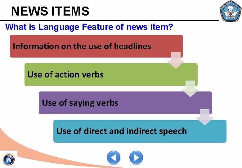 NEWS ITEMS What is Language Feature of news item? Information on the use of