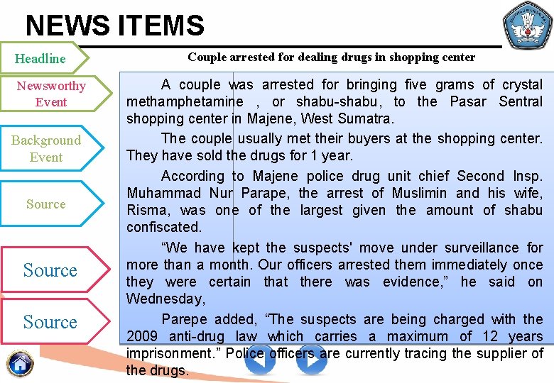 NEWS ITEMS Headline Newsworthy Event Background Event Source Couple arrested for dealing drugs in