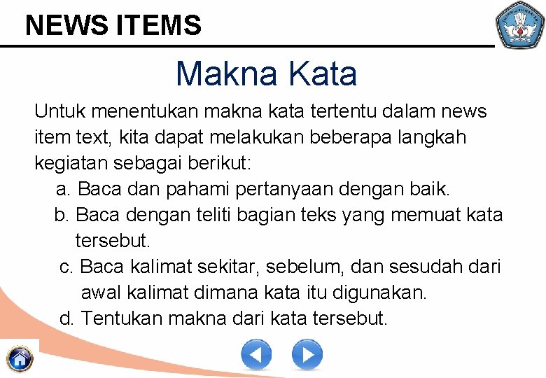 NEWS ITEMS Makna Kata Untuk menentukan makna kata tertentu dalam news item text, kita