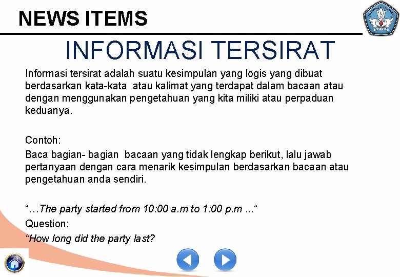 NEWS ITEMS INFORMASI TERSIRAT Informasi tersirat adalah suatu kesimpulan yang logis yang dibuat berdasarkan