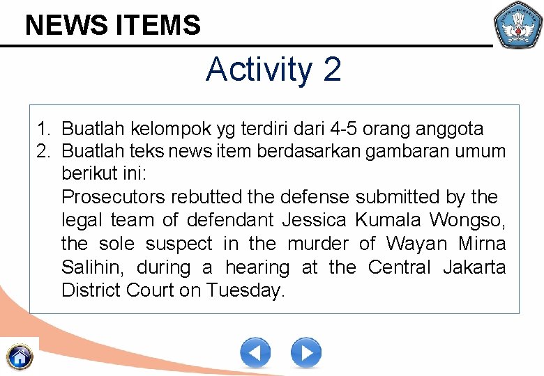 NEWS ITEMS Activity 2 1. Buatlah kelompok yg terdiri dari 4 -5 orang anggota