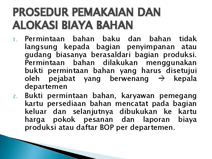 PROSEDUR PEMAKAIAN DAN ALOKASI BIAYA BAHAN 1. 2. Permintaan bahan baku dan bahan tidak