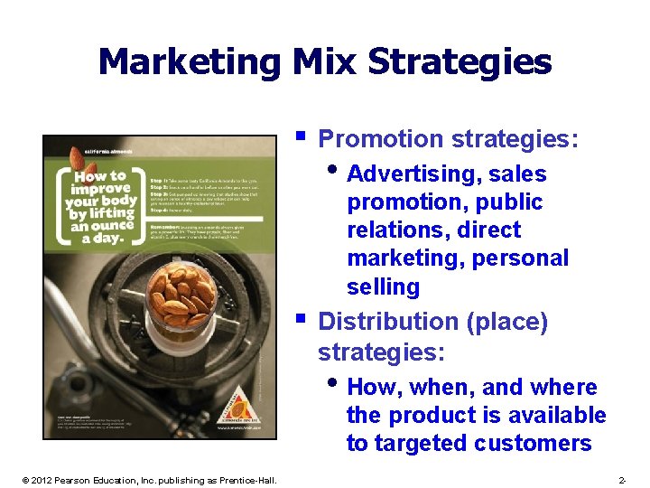 Marketing Mix Strategies § Promotion strategies: • Advertising, sales promotion, public relations, direct marketing,