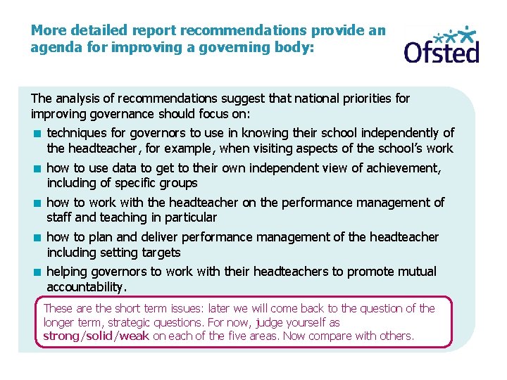 More detailed report recommendations provide an agenda for improving a governing body: The analysis