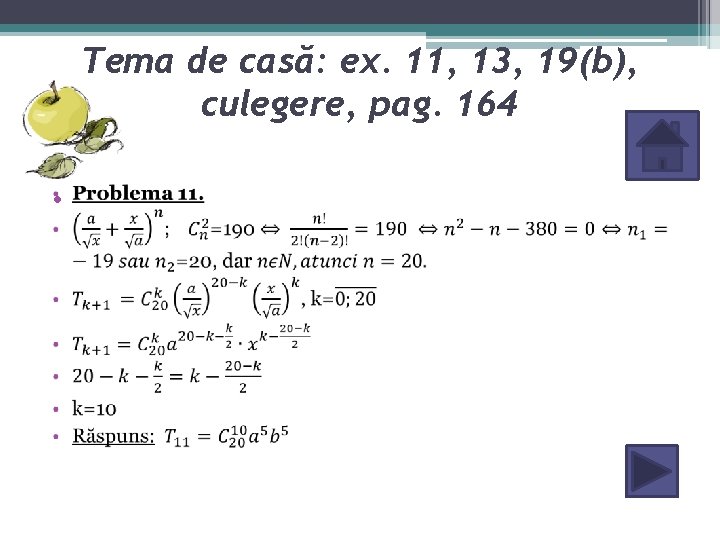 Tema de casă: ex. 11, 13, 19(b), culegere, pag. 164 • 