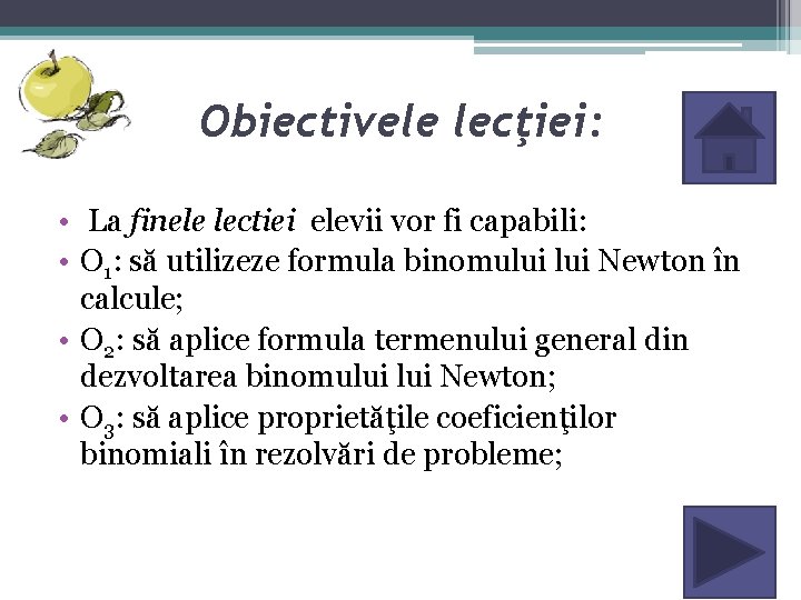 Obiectivele lecţiei: • La finele lectiei elevii vor fi capabili: • O 1: să