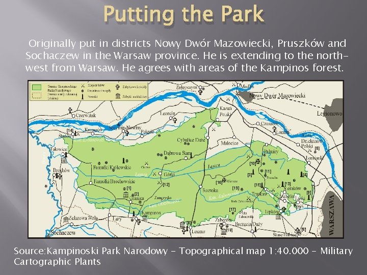 Putting the Park Originally put in districts Nowy Dwór Mazowiecki, Pruszków and Sochaczew in