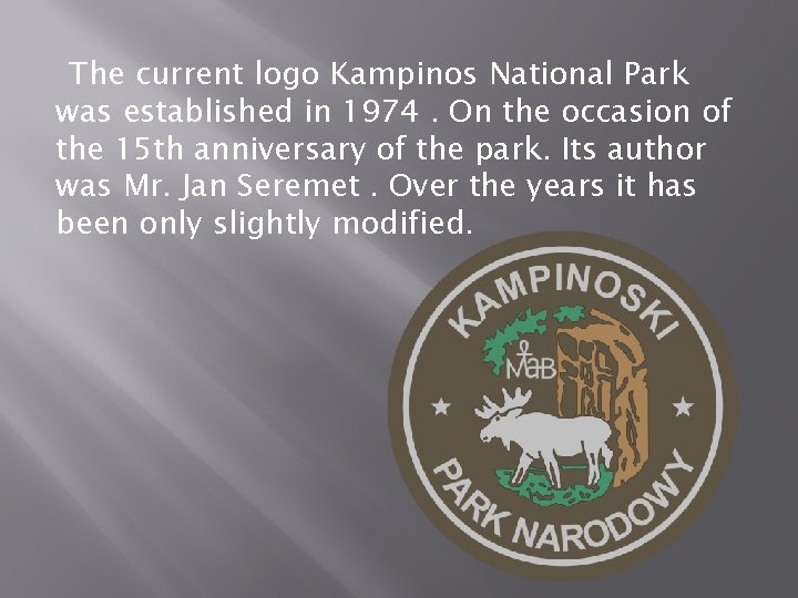 The current logo Kampinos National Park was established in 1974. On the occasion of