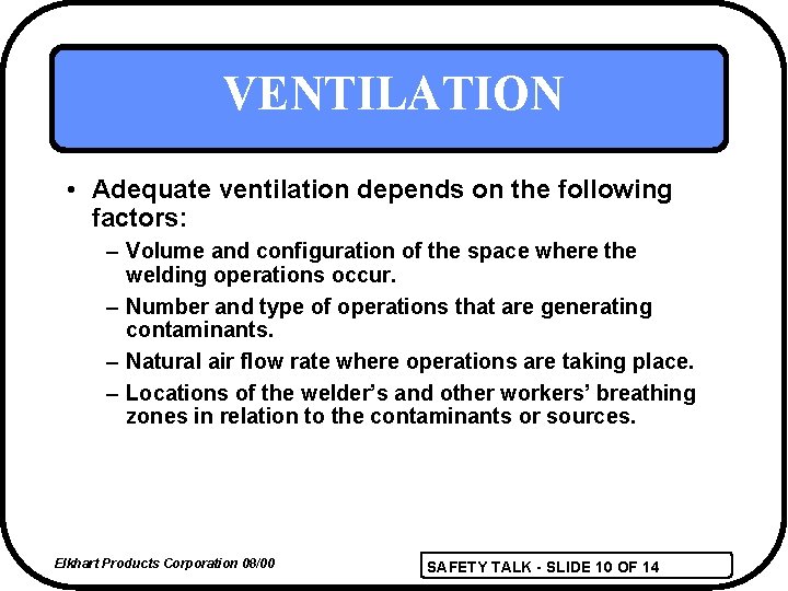 VENTILATION • Adequate ventilation depends on the following factors: – Volume and configuration of