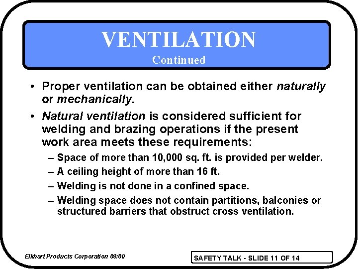 VENTILATION Continued • Proper ventilation can be obtained either naturally or mechanically. • Natural