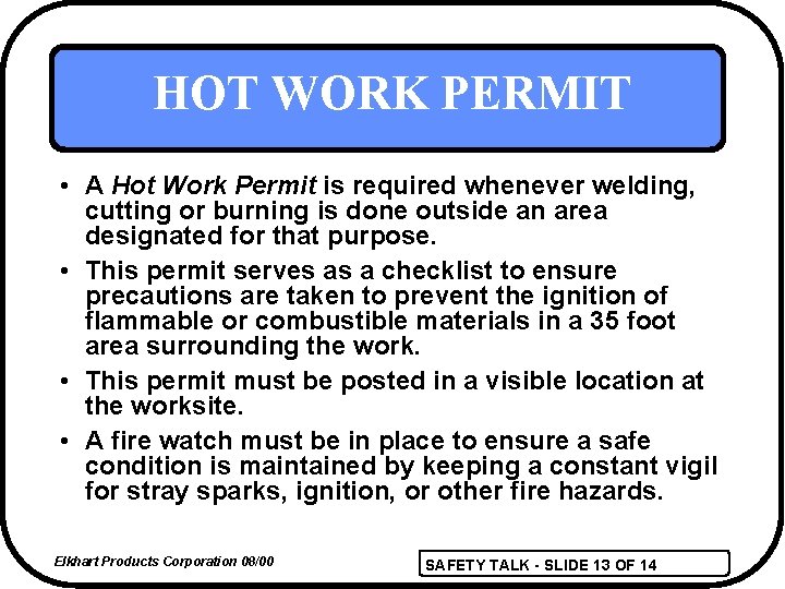 HOT WORK PERMIT • A Hot Work Permit is required whenever welding, cutting or