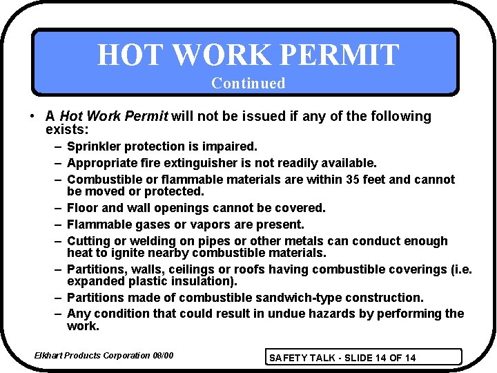HOT WORK PERMIT Continued • A Hot Work Permit will not be issued if