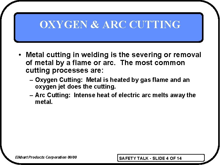 OXYGEN & ARC CUTTING • Metal cutting in welding is the severing or removal