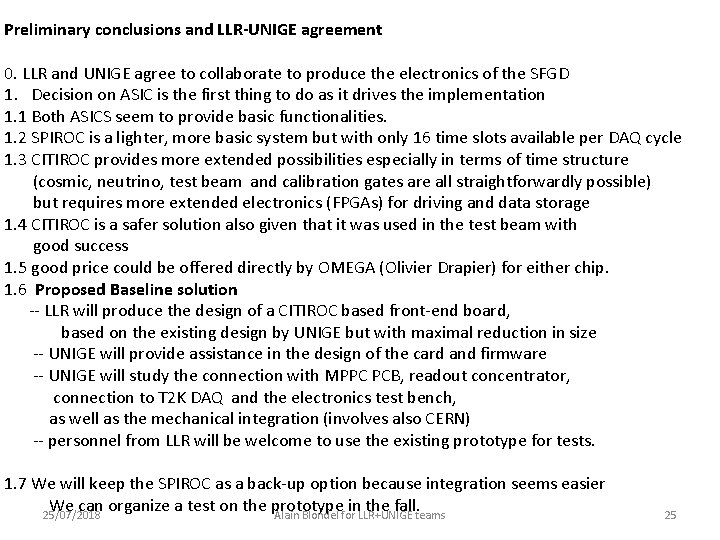 Preliminary conclusions and LLR-UNIGE agreement 0. LLR and UNIGE agree to collaborate to produce