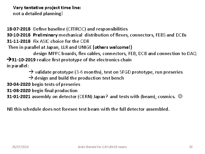 Very tentative project time line: not a detailed planning! 18 -07 -2018 Define baseline