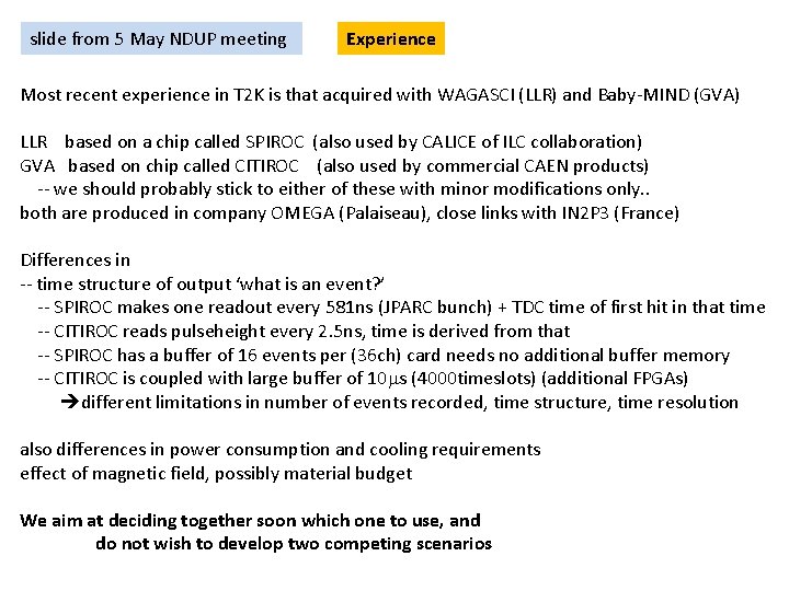 slide from 5 May NDUP meeting Experience Most recent experience in T 2 K