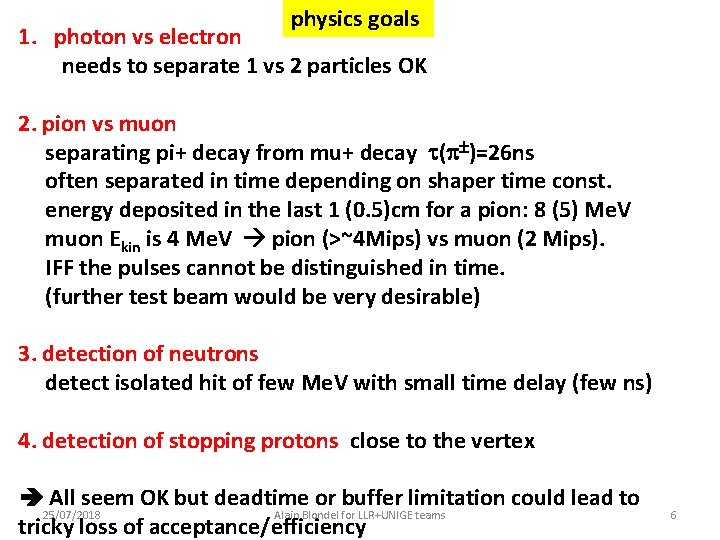 physics goals 1. photon vs electron needs to separate 1 vs 2 particles OK