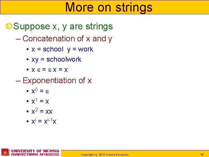 More on strings Suppose x, y are strings – Concatenation of x and y