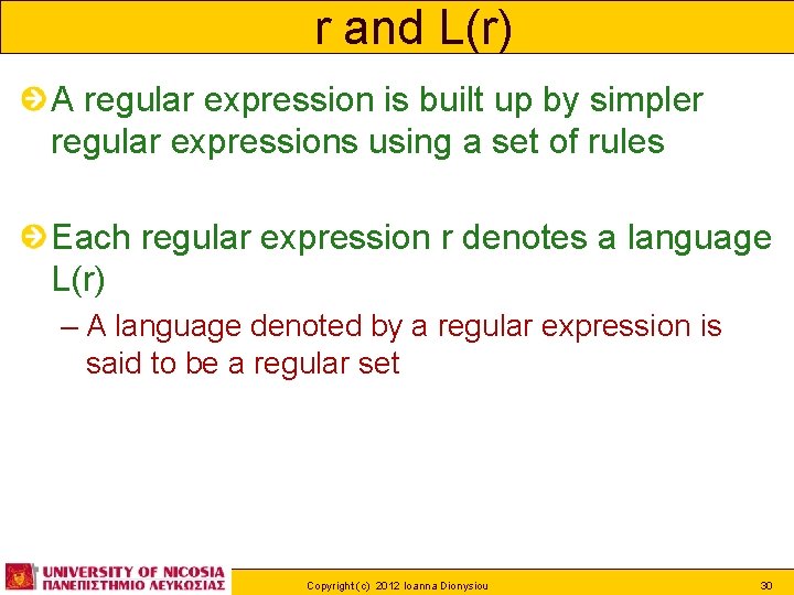 r and L(r) A regular expression is built up by simpler regular expressions using