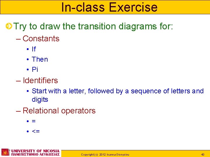 In-class Exercise Try to draw the transition diagrams for: – Constants • If •