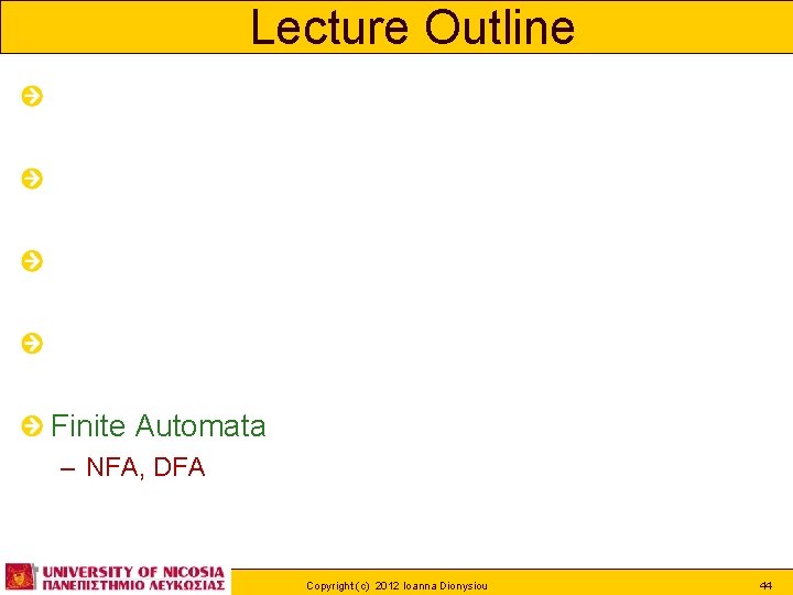 Lecture Outline Role of lexical analyzer – Issues, tokens, patterns, lexemes, attributes Input Buffering